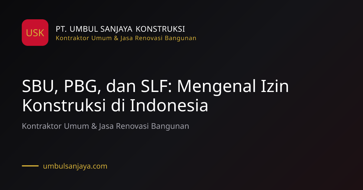 Ilustrasi artikel: SBU, PBG, dan SLF: Mengenal Izin Konstruksi di Indonesia